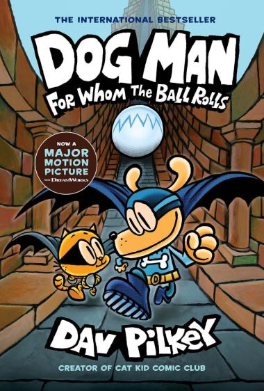 Dog Man: For Whom the Ball Rolls: A Graphic Novel (Dog Man #7) | L.A. Mood Comics and Games