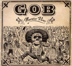 Gob - Muertos Vivos (Vinyl) | L.A. Mood Comics and Games