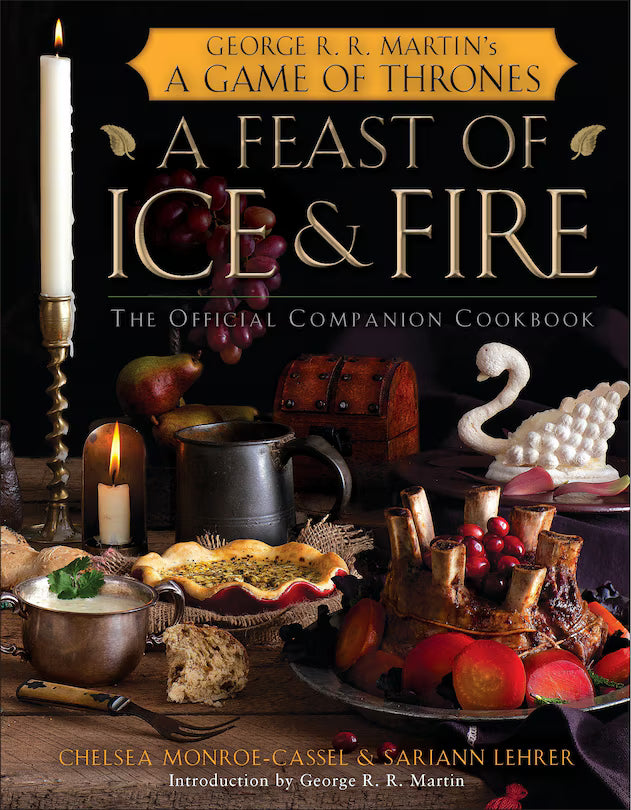 A Feast Of Ice And Fire: The Official Game Of Thrones Companion Cookbook | L.A. Mood Comics and Games