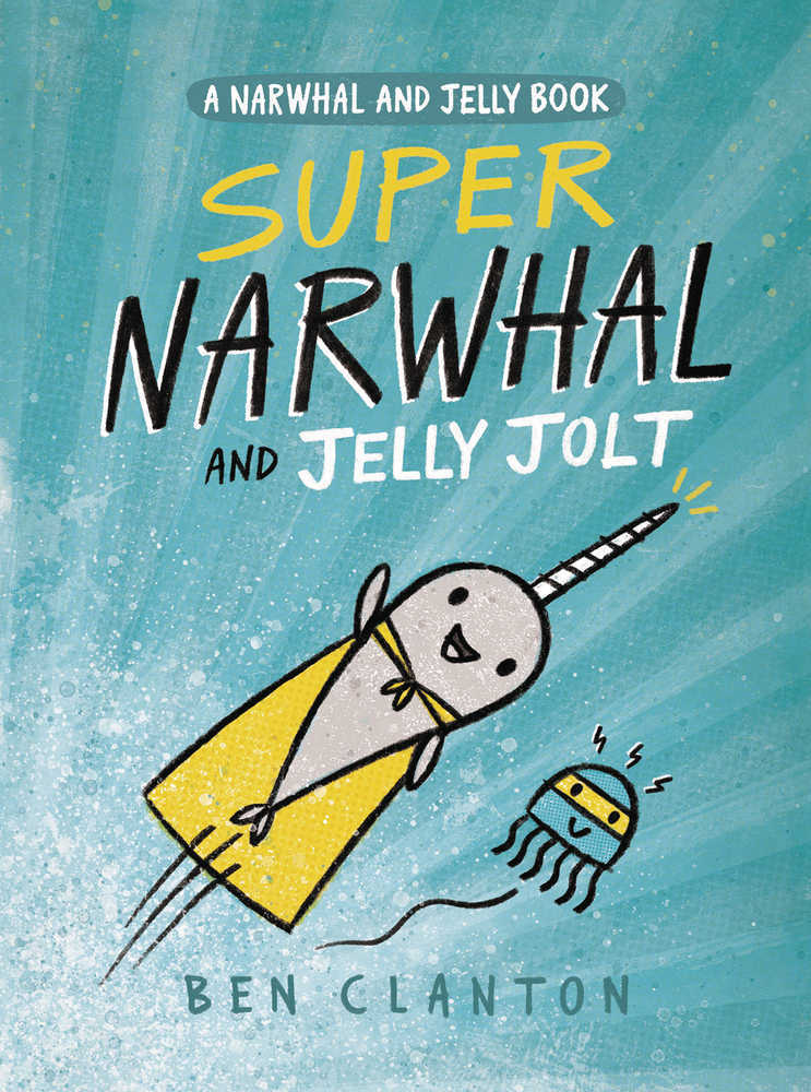 Narwhal Graphic Novel Volume 02 Super Narwhal & Jelly Jolt | L.A. Mood Comics and Games