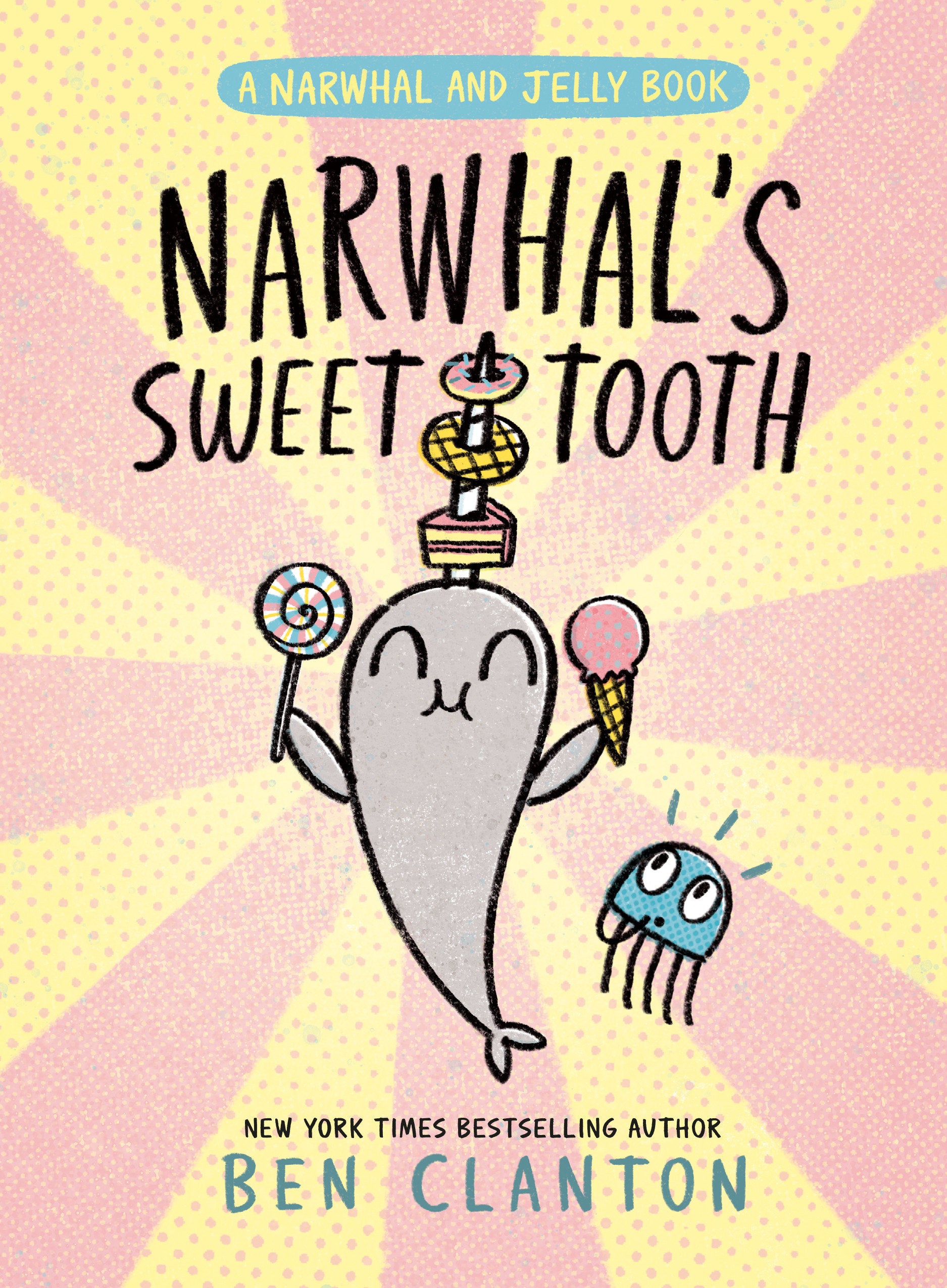 Narwhal'S Sweet Tooth (A Narwhal And Jelly Book #9) | L.A. Mood Comics and Games