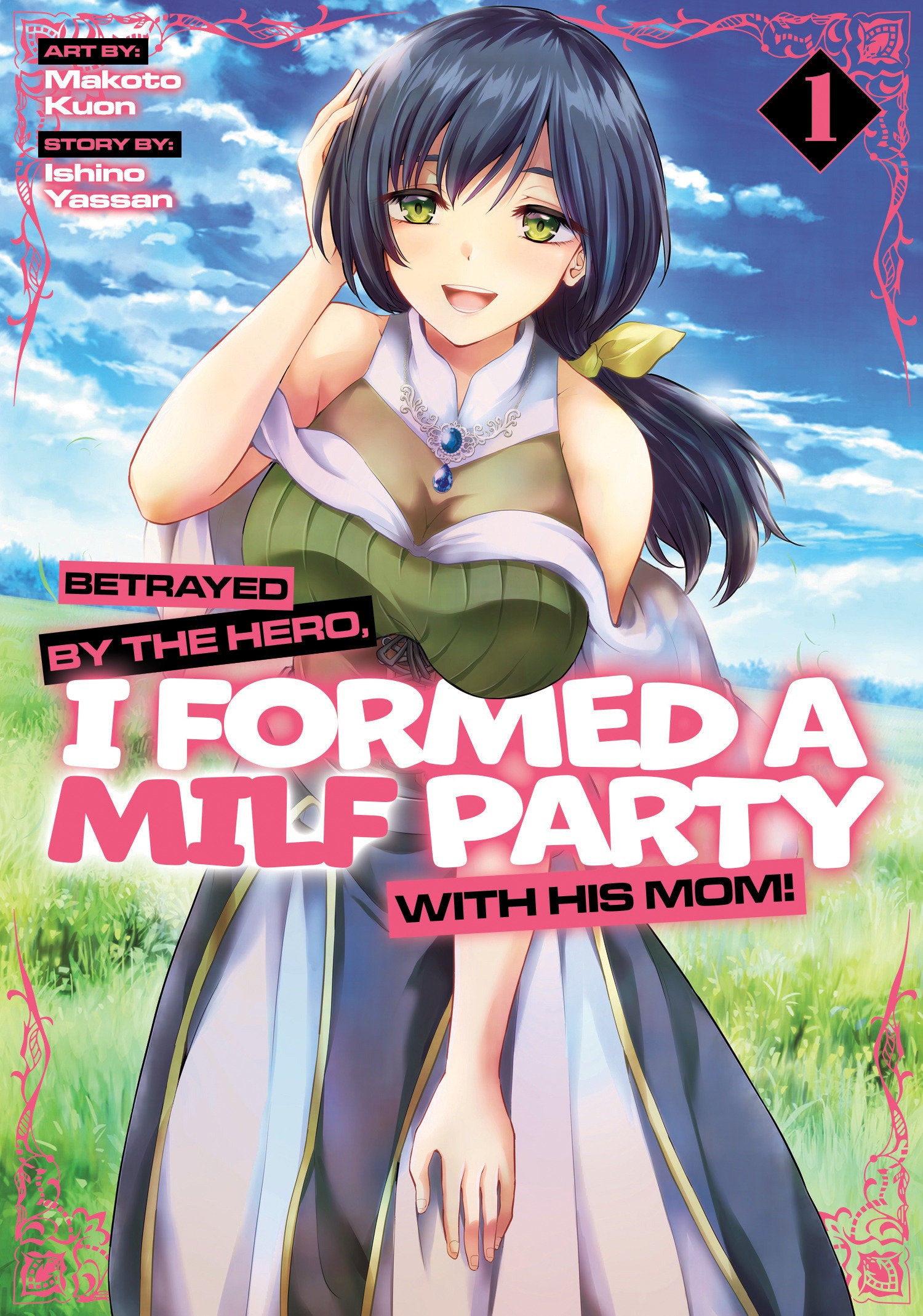 Betrayed By The Hero, I Formed A Milf Party With His Mom! (Manga) Volume. 1 | L.A. Mood Comics and Games