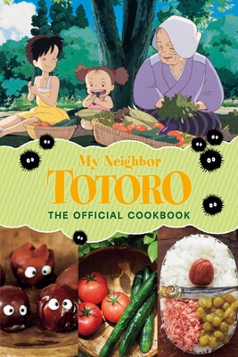 MY NEIGHBOR TOTORO: THE OFFICIAL COOKBOOK HC | L.A. Mood Comics and Games