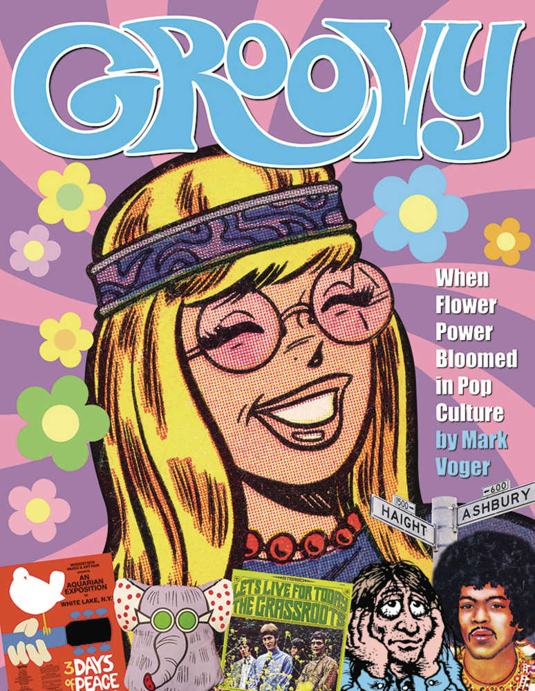 Groovy When Flower Power Bloomed In Pop Culture Hardcover | L.A. Mood Comics and Games