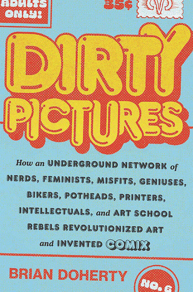 Dirty Pictures How Rebels Invented Comix | L.A. Mood Comics and Games