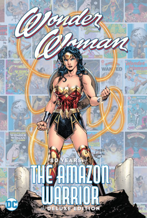 Wonder Woman: 80 Years of the Amazon Warrior The Deluxe Edition | L.A. Mood Comics and Games