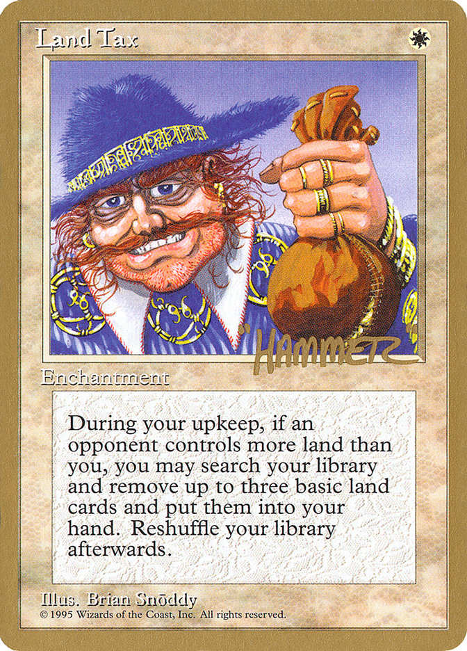 Land Tax (Shawn "Hammer" Regnier) [Pro Tour Collector Set] | L.A. Mood Comics and Games