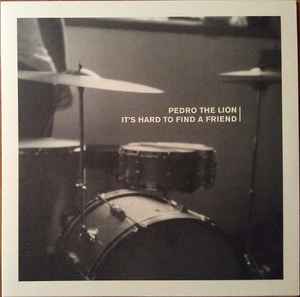Pedro The Lion - It's Hard To Find A Friend (Vinyl LP) | L.A. Mood Comics and Games