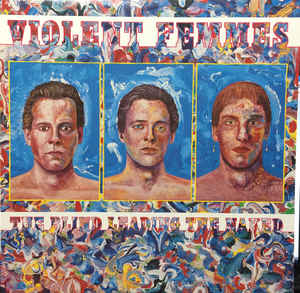 Violent Femmes - The Blind Leading The Naked (Vinyl LP USED) | L.A. Mood Comics and Games