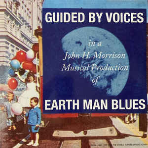 Guided By Voices - Earth Man Blues (Vinyl) | L.A. Mood Comics and Games