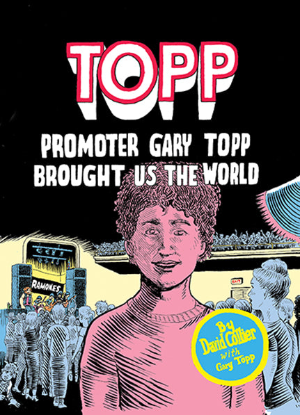 Topp: Promoter Gary Topp Brought Us the World | L.A. Mood Comics and Games