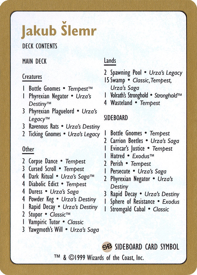 Jakub Slemr Decklist [World Championship Decks 1999] | L.A. Mood Comics and Games