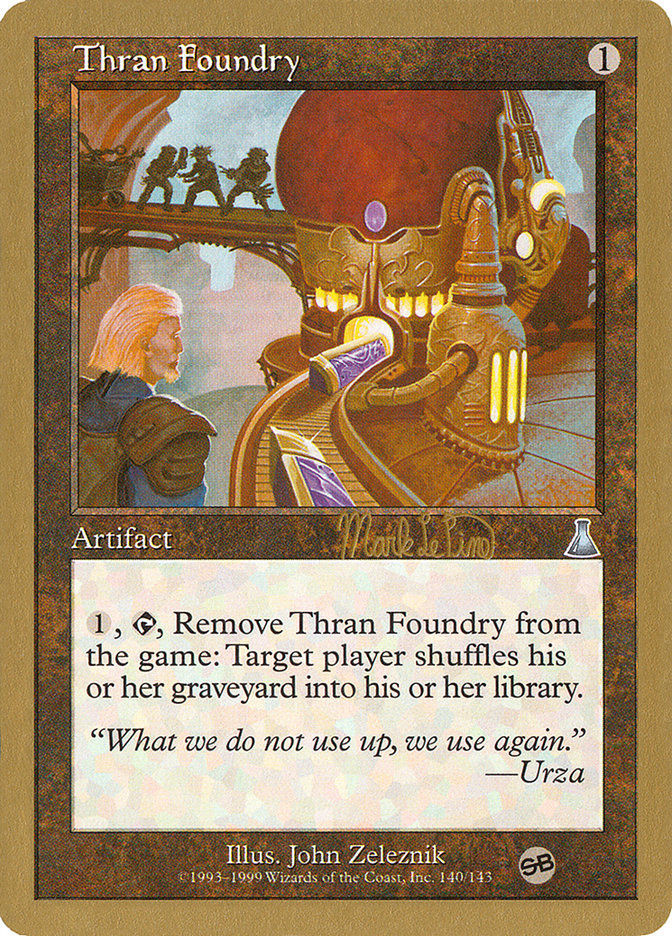 Thran Foundry (Mark Le Pine) (SB) [World Championship Decks 1999] | L.A. Mood Comics and Games