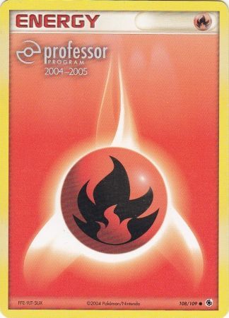 Fire Energy (108/109) (2004 2005) [Professor Program Promos] | L.A. Mood Comics and Games