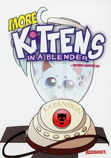 MORE KITTENS IN A BLENDER EXPANSION | L.A. Mood Comics and Games