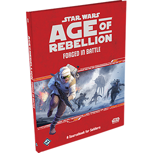 Forged in Battle Star Wars: Age of Rebellion | L.A. Mood Comics and Games